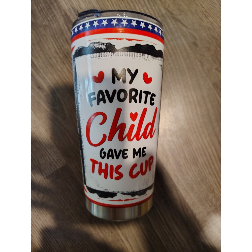 My Favorite Child Gave Me This Cup Insulated Travel Tumbler Patriotic Stars 20oz